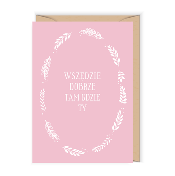Kartka walentynkowa Wszędzie tam gdzie ty
